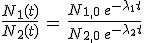 3$ \frac{N_1(t)}{N_2(t)}\,=\,\frac{N_{1,0}\,e^{-\lambda_1 t}}{N_{2,0}\,e^{-\lambda_2 t}}